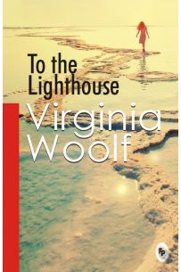 Virginia Woolf: To The Lighthouse