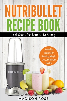 Now Nutribullet Recipe Book